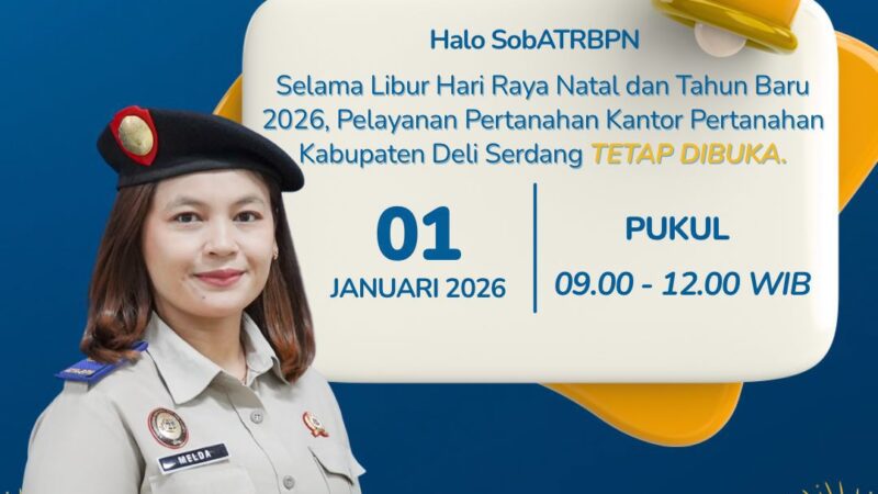 Kantor Pertanahan Deli Serdang Buka Pelayanan Terbatas Selama Libur Natal 2025 dan Tahun Baru 2026