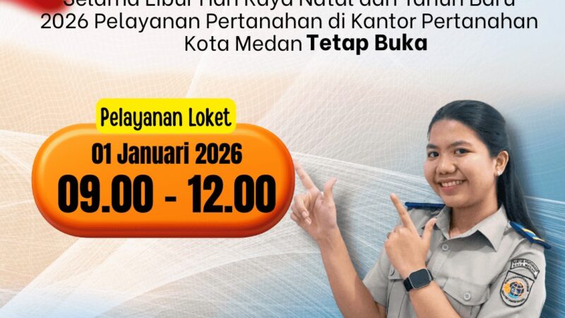 Kantor Pertanahan Kota Medan Tetap Buka Layani Masyarakat pada Libur Tahun Baru