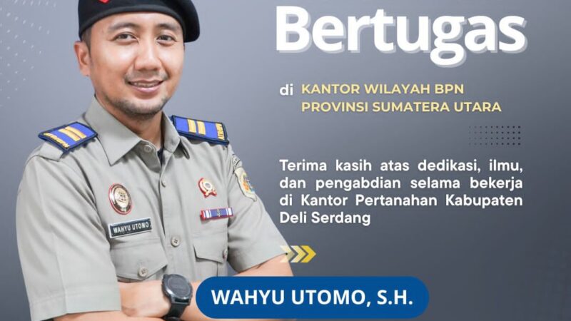 Kepala Kantor Pertanahan Deli Serdang Ucapkan Selamat Bertugas kepada Wahyu Utomo di Kanwil BPN Sumut