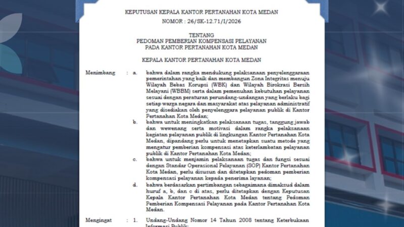 Perkuat Pelayanan Publik, Kantor Pertanahan Kota Medan Keluarkan Pedoman Kompensasi Pelayanan