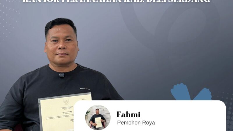 Kantor Pertanahan Kabupaten Deli Serdang Terima Pujian atas Pelayanan Surat Roya yang Cepat dan Tepat