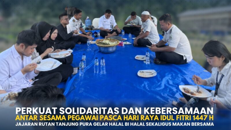 Perkuat Solidaritas dan Kebersamaan Antar Sesama Pegawai Pasca Hari Raya Idul Fitri 1447 H / 2026 M, Jajaran Rutan Tanjung Pura Gelar Halal Bi Halal Sekaligus Makan Bersama