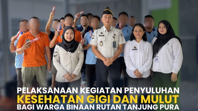 Rutan Tanjung Pura Gelar Penyuluhan Kesehatan Gigi, Warga Binaan Antusias Ikuti Sikat Gigi Bersama